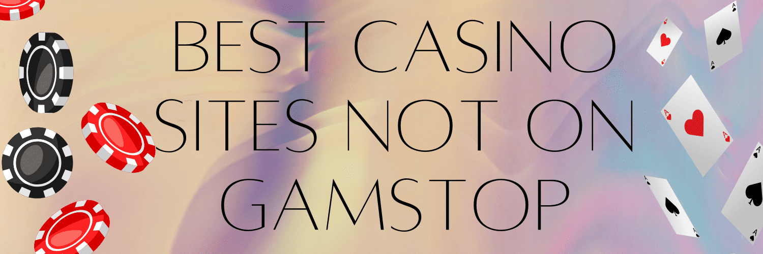 Exploring Casinos Not on Gamstop – A Guide for Online Gamblers